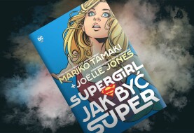 Zwyczajne problemy nadzwyczajnej nastolatki – recenzja komiksu „Supergirl: Jak być super”