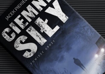 Zapowiedź książki „Ciemne siły”