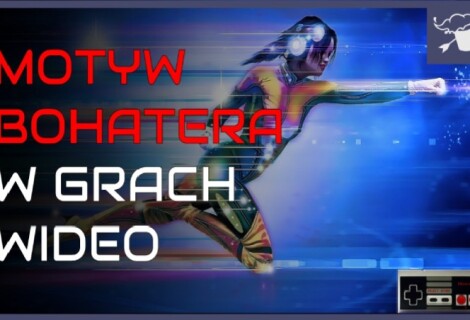 Motyw bohatera w grach wideo - Heroiczne czyny i słowa