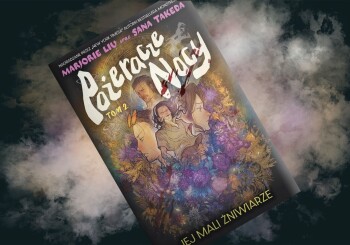 Oto nadchodzą… demony?! – recenzja komiksu „Pożeracze Nocy. Jej Mali Żniwiarze”, t. 2