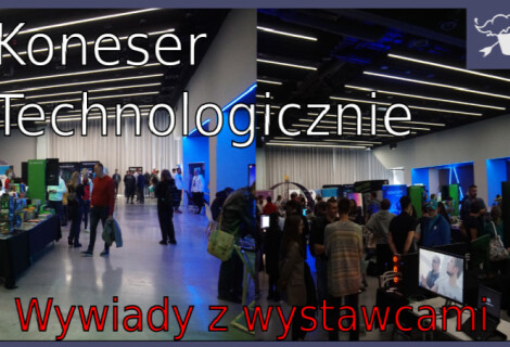 Koneser Technologicznie - wywiady z wystawcami