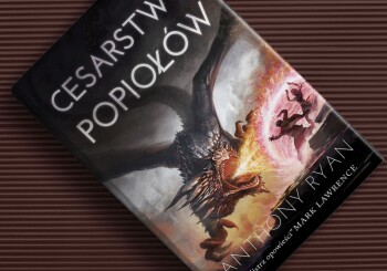 Zapowiedź książki „Draconis Memoria. Tom 3. Cesarstwo popiołów”