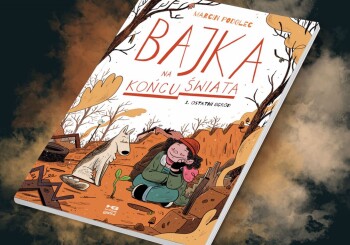 Mad Max dla małych (i dużych) – recenzja komiksu „Bajka na końcu świata. Ostatni ogród”