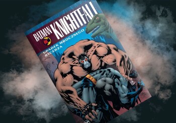 Batmanie, nie łam się! – recenzja komiksu „Batman Knightfall: Upadek Mrocznego Rycerza”, t. 2