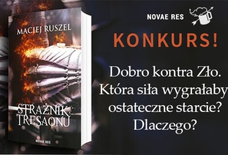 [ZAKOŃCZONY] KONKURS: Dobro kontra Zło! Wygraj książkę „Strażnik Tresaonu”