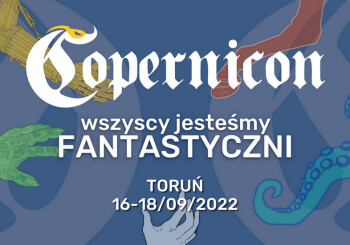 „Wszyscy jesteśmy Fantastyczni” - Copernicon 2022