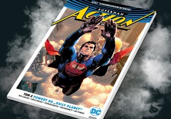 Zapowiedź komiksu „Superman Action Comics - Powrót do „Daily Planet”. Tom 2”