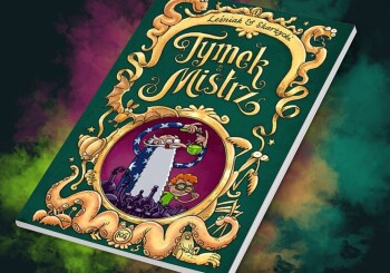 Tchnienie dzieciństwa – recenzja komiksu „Tymek i Mistrz. Tom 1”