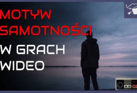 Motyw samotności w grach wideo - wpływ na postacie i świat