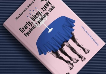 Ten jedyny słuszny XVII wiek! – recenzja książki „Czarty, biesy, zjawy. Opowieści z pańskiego stołu”