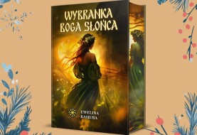 Najwyższy wybrał, czyli zbliża się premiera „Wybranki boga słońca"