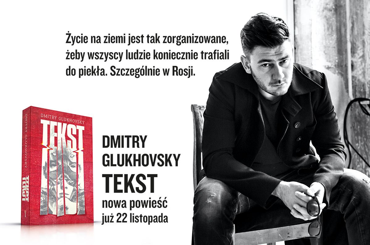 „Tekst” – najnowsza książka Dmitrija Glukhovsky’ego już w księgarniach!