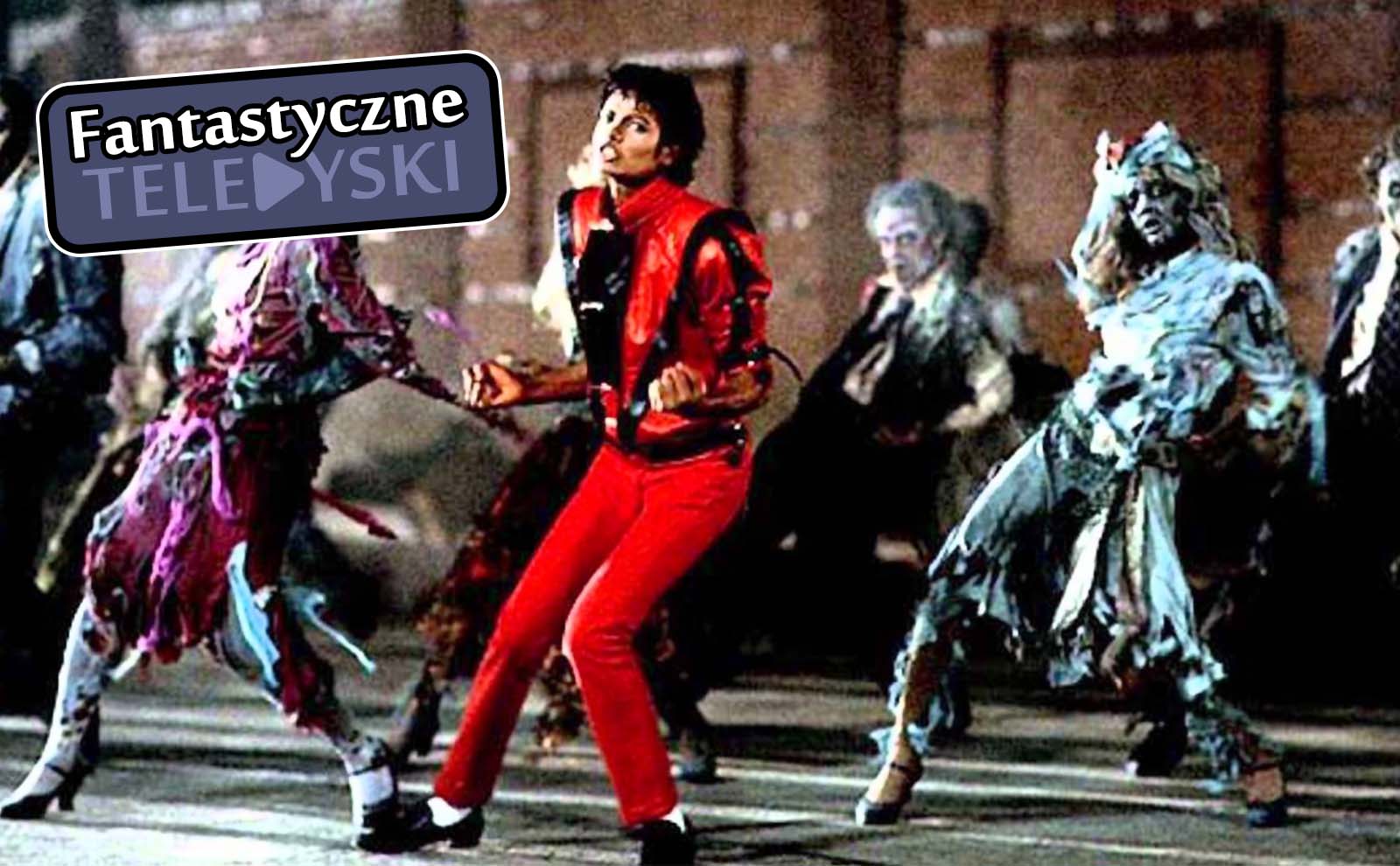 Fantastyczne teledyski – „Thriller”