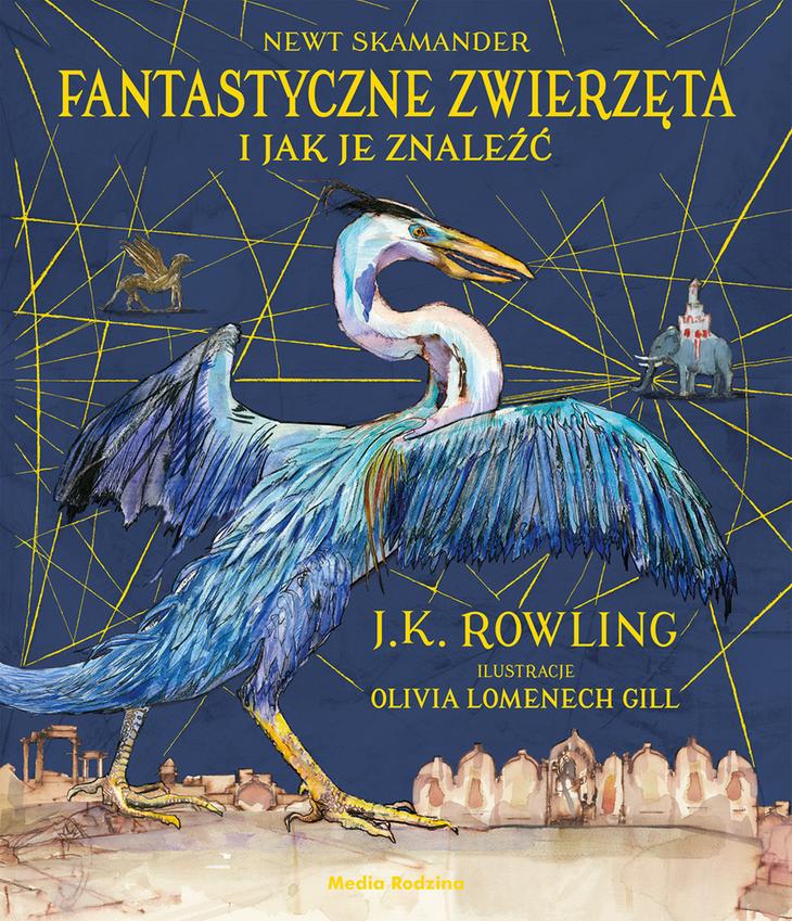 Fantastyczne zwierzęta i jak je znaleźć. Wydanie ilustrowane Joanne Kathleen Rowling – okładka książki