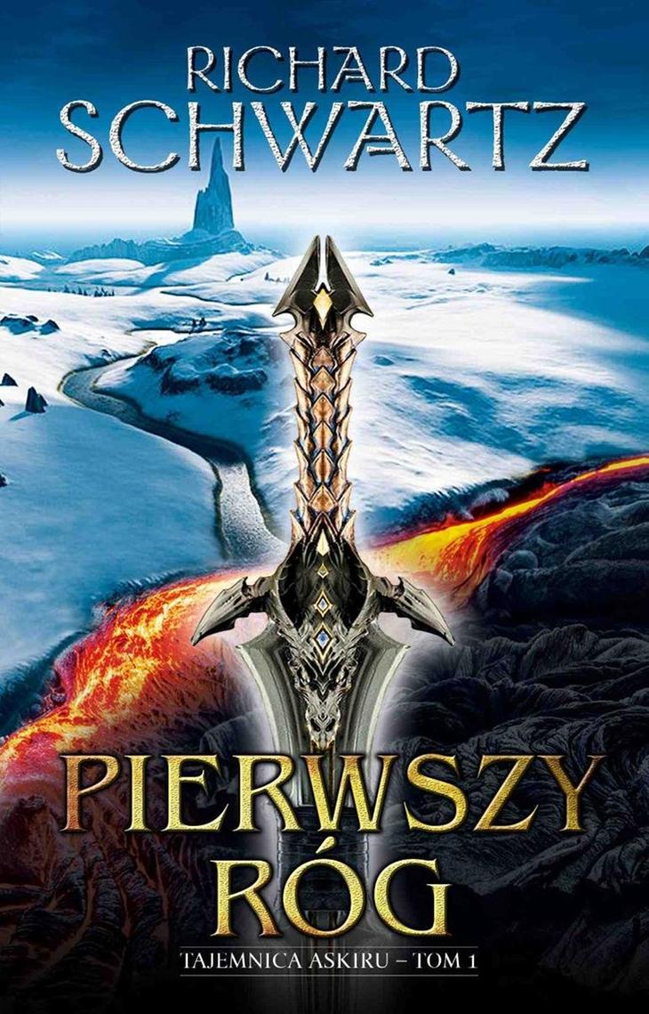 Pierwszy Róg. Tajemnica Askiru. Tom 1 Richard Schwartz – okładka książki