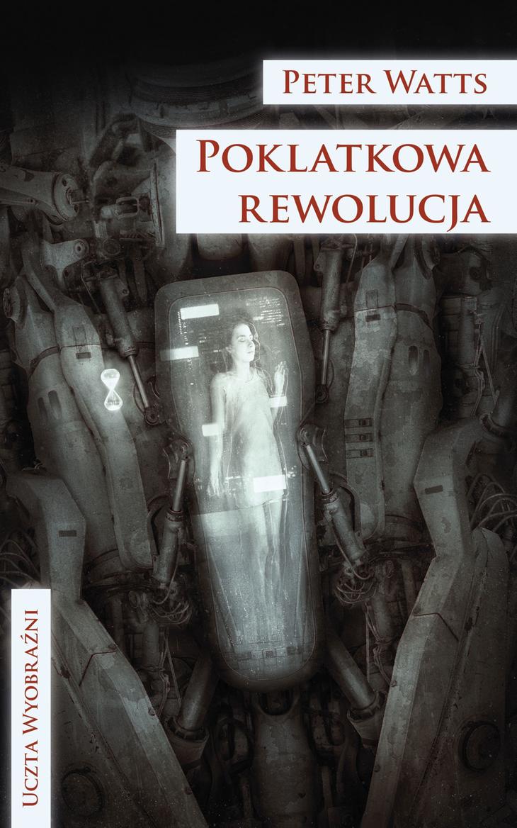 Poklatkowa rewolucja Peter Watts – okładka książki