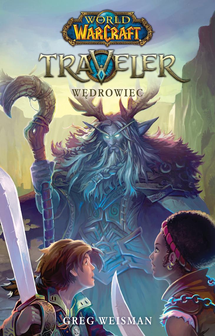 World of Warcraft: Traveler. Wędrowiec Greg Weisman – okładka książki
