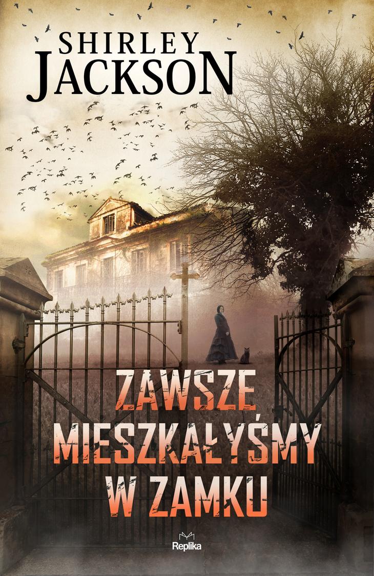 Zawsze mieszkałyśmy w zamku Shirley Jackson – okładka książki