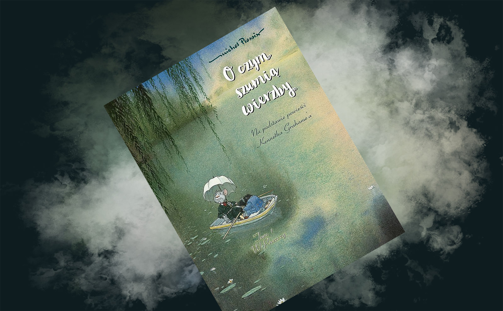 Klasyka niekoniecznie dla młodszych – recenzja komiksu „O czym szumią wierzby”