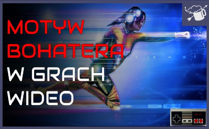 Motyw bohatera w grach wideo - Heroiczne czyny i słowa