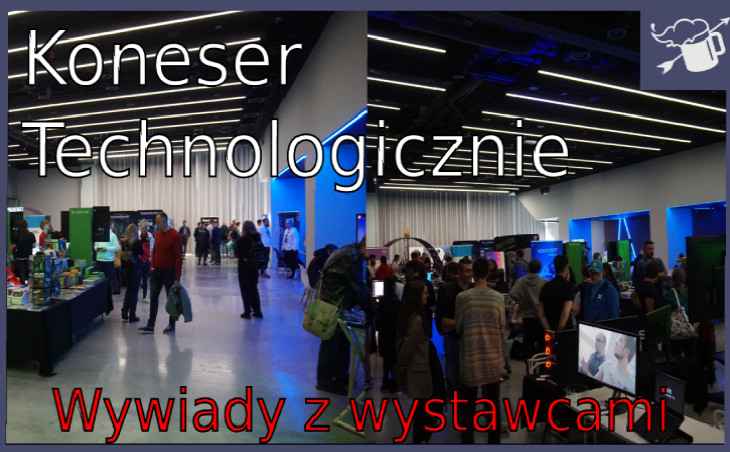Koneser Technologicznie - wywiady z wystawcami