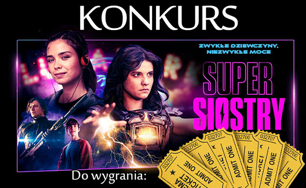 Macie ochotę zobaczyć film „Supersiostry”?