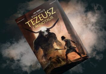 Dzielny ochotnik – recenzja komiksu „Świat mitów. Tezeusz i Minotaur”