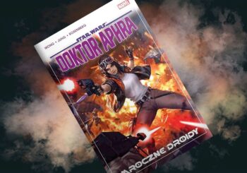 Technologiczno-technokratyczne zagrożenie, a dodatek Mocy – recenzja komiksu „Star Wars. Doktor Aphra. Mroczne droidy”, t. 7