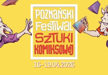 Poznański Festiwal Sztuki Komiksowej już od jutra!