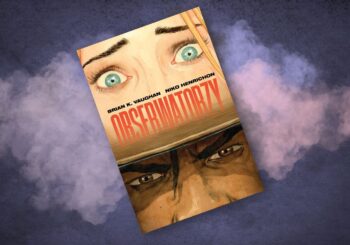 Podróż do kresu voyeuryzmu - recenzja komiksu „Obserwatorzy”