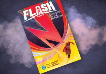 Gdy czas staje w miejscu, a Speed Force oddycha więzią – recenzja komiksu „Flash. Póki czas się nie zatrzyma”, t. 2