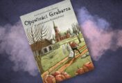 Z mapą przez absurd - recenzja komiksu „Opowieści Grabarza. W poszukiwaniu Wielkiej Księgi”
